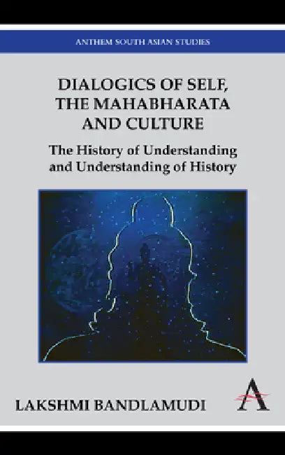 Buy Dialogics of Self, the Mahabharata and Culture (English, Lakshmi Bandlamudi) — BookShops.in