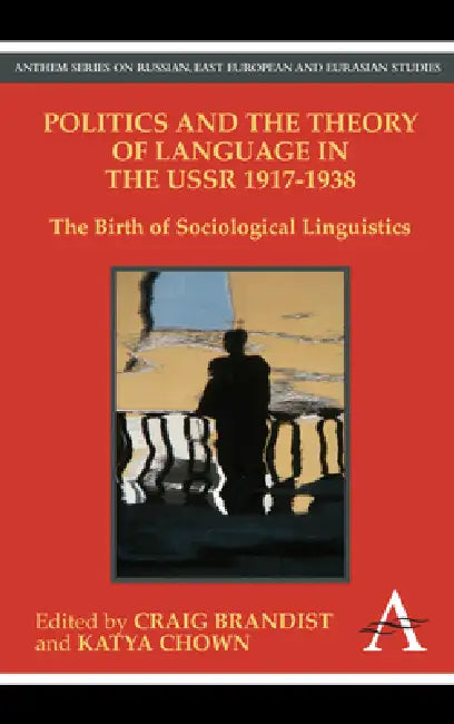 Buy Politics and the Theory of Language in the USSR 1917-1938 (English, Craig Brandist | Katya Chown) — BookShops.in