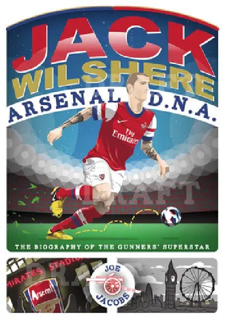 Buy Jack Wilshere - Arsenal DNA (English, Joe Jacobs) — BookShops.in