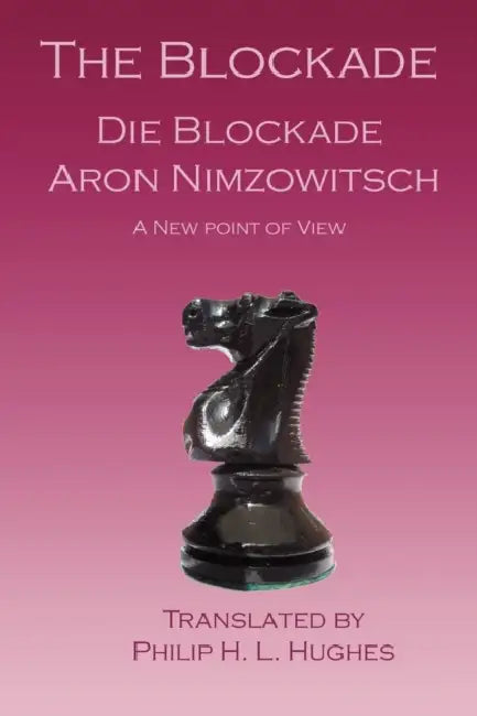 Buy The Blockade (English, Aron Nimzowitsch | Philip H. L. Hughes) — BookShops.in