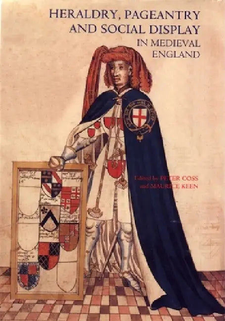 Buy Heraldry, Pageantry and Social Display in Medieval England (English, Peter Coss | Maurice H. Keen | Adrian Ailes) — BookShops.in