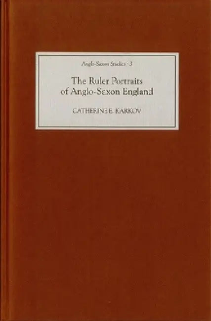 Buy The Ruler Portraits of Anglo-Saxon England (English, Catherine E. Karkov) — BookShops.in