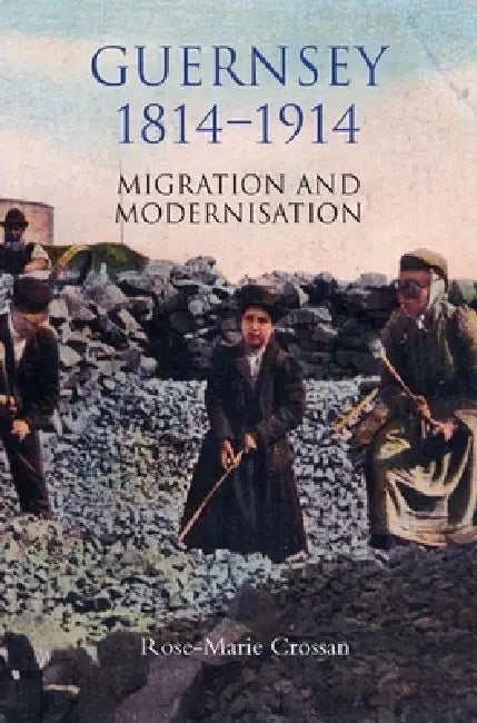 Buy Guernsey, 1814-1914 (English, Rose-Marie Crossan) — BookShops.in