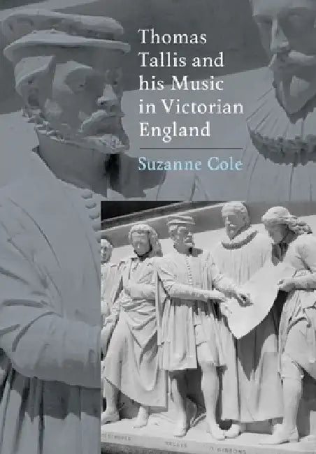Buy Thomas Tallis and His Music in Victorian England (English, Suzanne Cole) — BookShops.in
