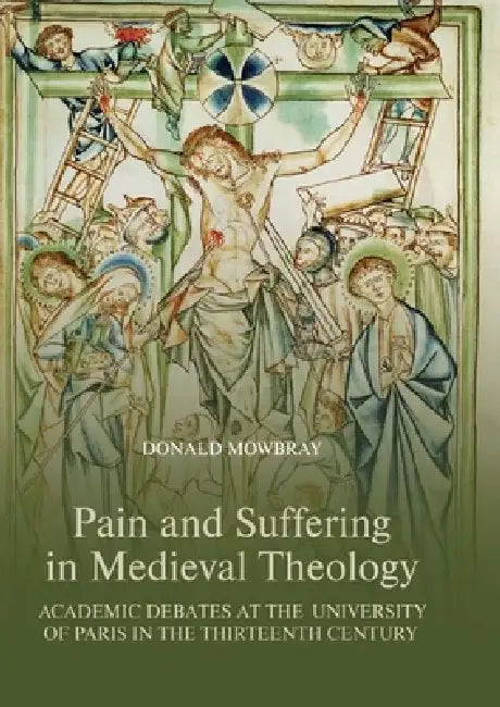Buy Pain and Suffering in Medieval Theology (English, Donald Mowbray) — BookShops.in