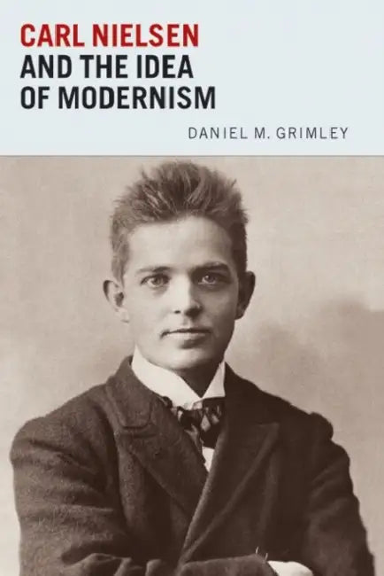 Buy Carl Nielsen and the Idea of Modernism (English, Daniel Grimley) — BookShops.in