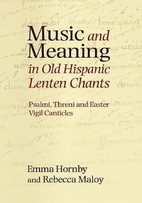 Buy Music and Meaning in Old Hispanic Lenten Chants (English, Emma Hornby | Rebecca Maloy) — BookShops.in