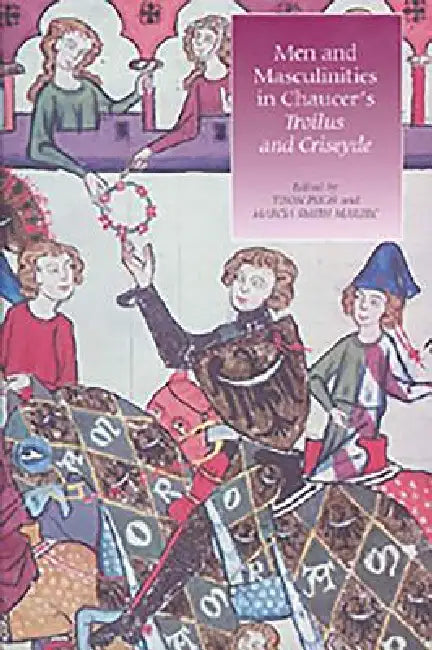 Buy Men and Masculinities in Chaucer's Troilus and Criseyde (English, Tison Pugh | Marcia Smith Marzec | Angela Jane Weisl) — BookShops.in