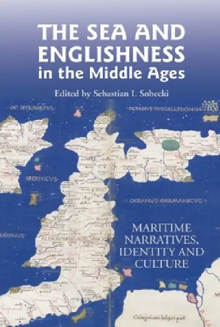 Buy The Sea and Englishness in the Middle Ages (English, Sebastian Sobecki | Alfred Hiatt | Catherine A. M. Clarke) — BookShops.in