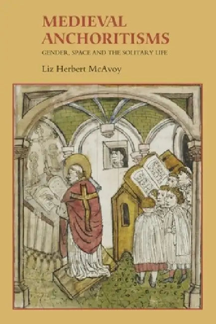 Buy Medieval Anchoritisms (English, Liz Herbert McAvoy) — BookShops.in