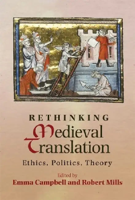Buy Rethinking Medieval Translation (English, Emma Campbell | Robert Mills | Ardis Butterfield) — BookShops.in