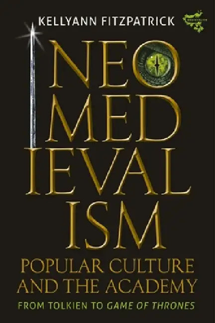 Buy Neomedievalism, Popular Culture, and the Academy (English, Kelly Ann Fitzpatrick) — BookShops.in