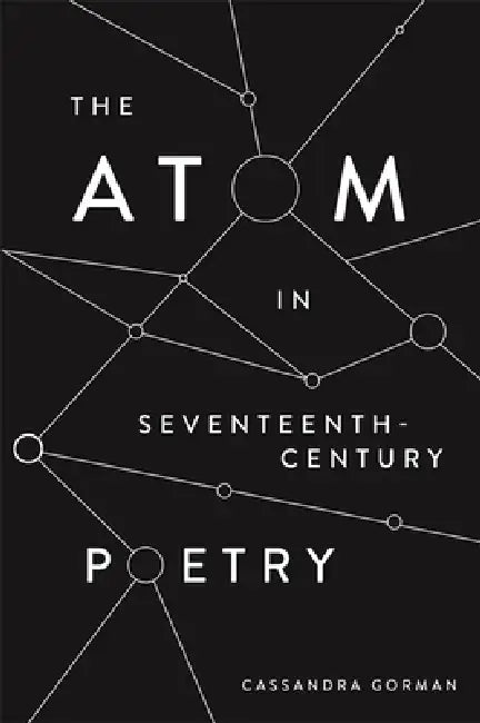 Buy The Atom in Seventeenth-Century Poetry (English, Cassandra Gorman) — BookShops.in