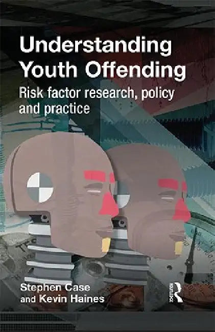 Buy Understanding Youth Offending (English, Stephen Case | Kevin Haines) — BookShops.in