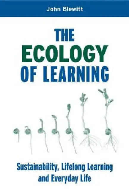 Buy The Ecology of Learning (English, John Blewitt) โ BookShops.in