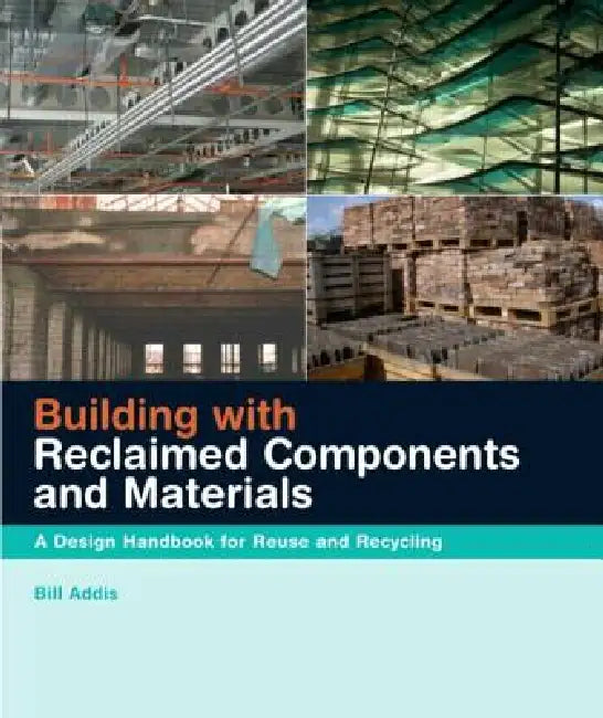 Buy Building with Reclaimed Components and Materials (English, Bill Addis) — BookShops.in