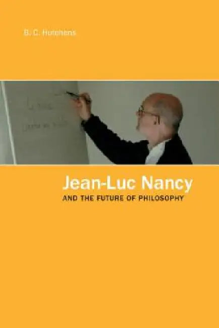 Buy Jean-Luc Nancy and the Future of Philosophy (English, B. C. Hutchens) β BookShops.in