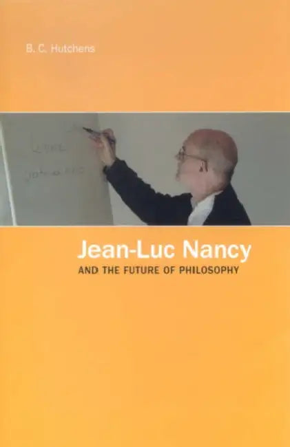 Buy Jean-Luc Nancy and the Future of Philosophy (English, B. C. Hutchens) — BookShops.in