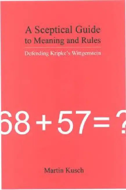 Buy A Sceptical Guide to Meaning and Rules (English, Martin Kusch) โ BookShops.in