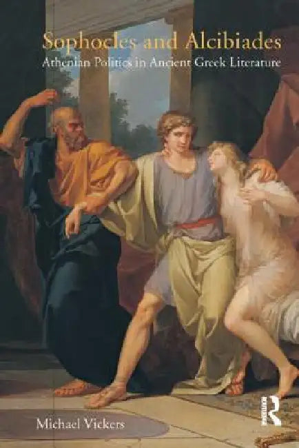 Buy Sophocles and Alcibiades (English, Michael Vickers) — BookShops.in