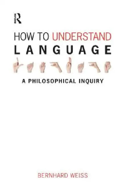 Buy How to Understand Language (English, Bernhard Weiss) — BookShops.in