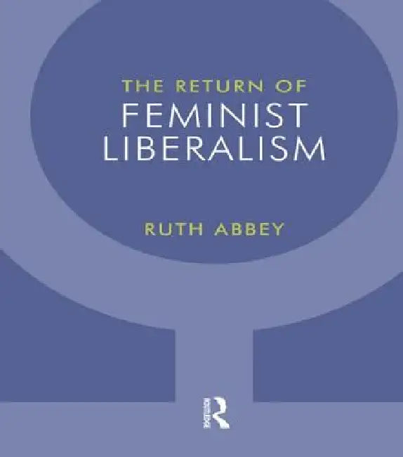 Buy The Return of Feminist Liberalism (English, Ruth Abbey) — BookShops.in