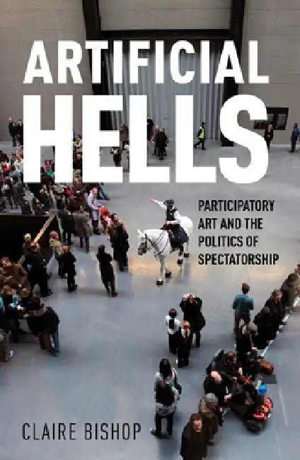 Buy Artificial Hells (English, Claire Bishop) — BookShops.in