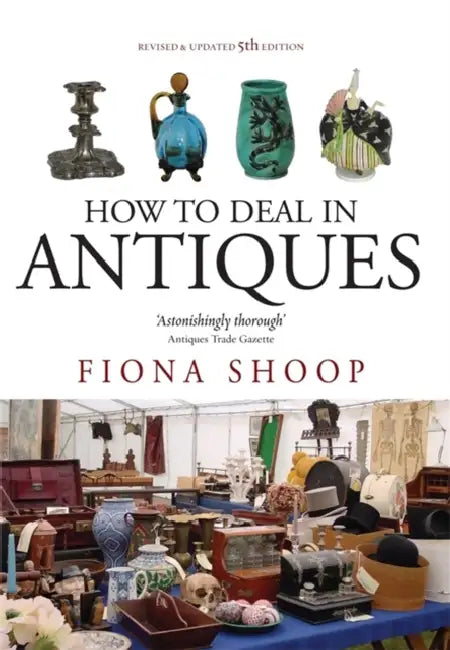 Buy How To Deal In Antiques, 5th Edition (English, Fiona Shoop) — BookShops.in
