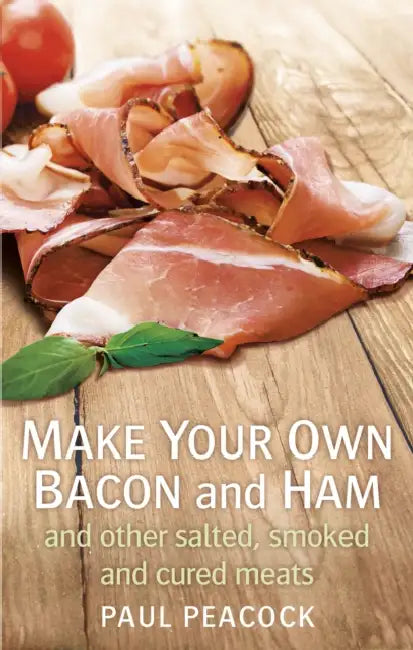 Buy Make your own bacon and ham and other salted, smoked and cured meats (English, Paul Peacock) — BookShops.in