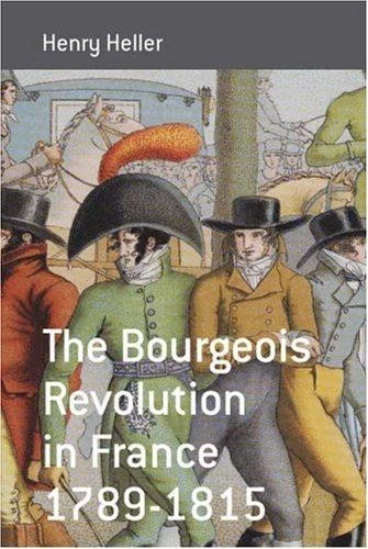 Buy The Bourgeois Revolution in France 1789-1815 (English, Henry Heller) — BookShops.in