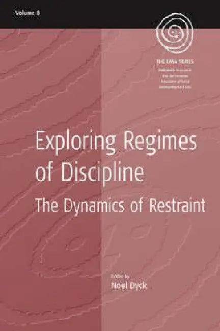 Buy Exploring Regimes of Discipline (English, Noel Dyck) โ BookShops.in