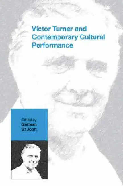 Buy Victor Turner and Contemporary Cultural Performance (English, Graham St John) β BookShops.in