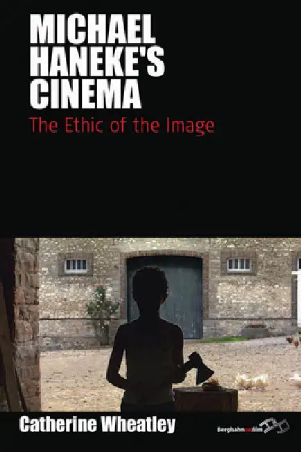 Buy Michael Haneke's Cinema (English, Catherine Wheatley) — BookShops.in