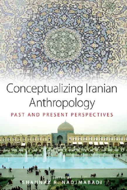 Buy Conceptualizing Iranian Anthropology (English, Shahnaz R. Nadjmabadi) — BookShops.in