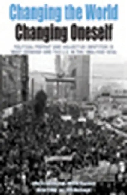 Buy Changing the World, Changing Oneself (English, Belinda Davis | Wilfried Mausbach | Martin Klimke) — BookShops.in