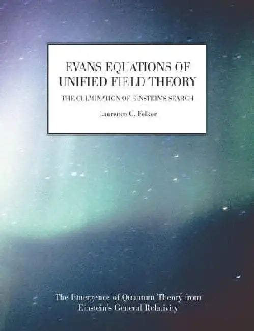 Buy Evans Equations of Unified Field Theory (English, Laurence G. Felker) — BookShops.in