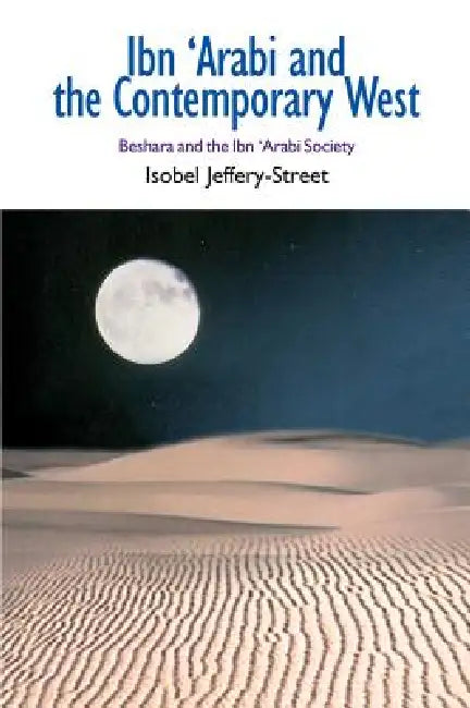 Buy Ibn 'Arabi and the Contemporary West (English, Isobel Jeffery-Street) — BookShops.in