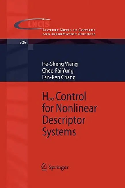 Buy H-Infinity Control for Nonlinear Descriptor Systems (English, He-Sheng Wang | Chee-Fai Yung | Fan-Ren Chang) — BookShops.in