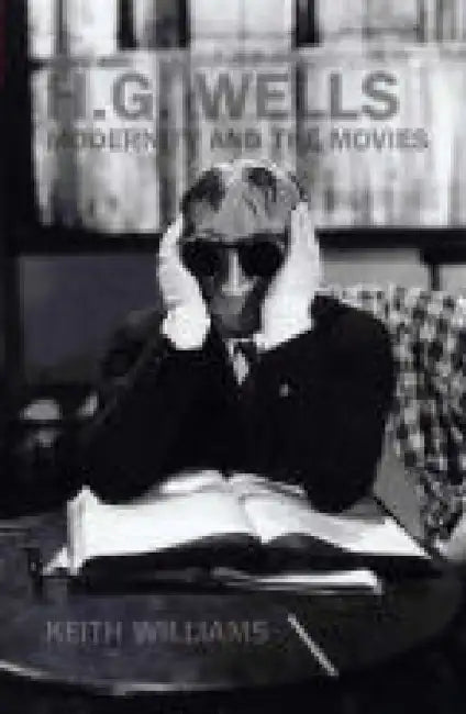 Buy H. G. Wells, Modernity and the Movies (English, Keith Williams) — BookShops.in