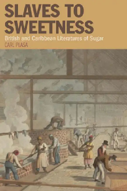 Buy Slaves to Sweetness (English, Carl Plasa) — BookShops.in
