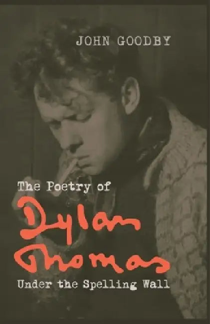 Buy The Poetry of Dylan Thomas | by John Goodby | Liverpool University Press | by John Goodby | Liverpool University Press | by John Goodby | Liverpool University Press | by John Goodby | Liverpool University Press | by John Goodby | Liverpool University Press | by John Goodby | Liverpool University Press | by John Goodby | Liverpool University Press | by John Goodby | Liverpool University Press | by John Goodby | Liverpool University Press | by John Goodby | Liverpool University Press | by John Goo — BookShops.in