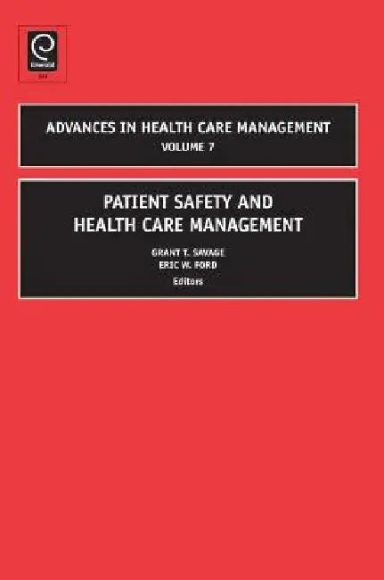Buy Patient Safety and Health Care Management (English, Grant T. Savage | Eric W. Ford | Grant T. Savage) — BookShops.in