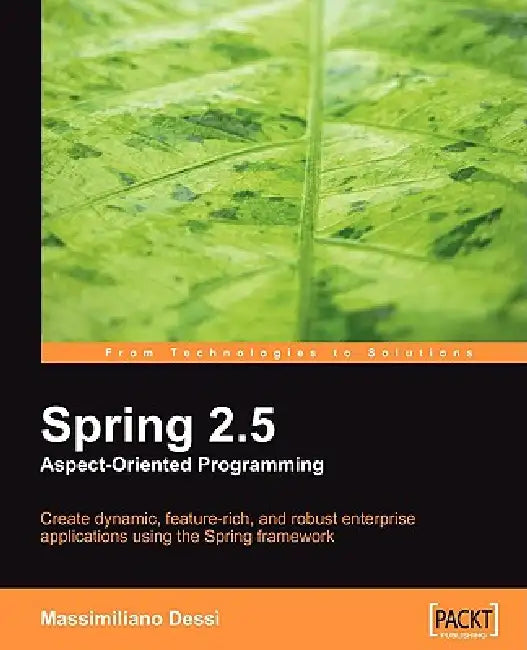 Spring 2.5 Aspect Oriented Programming (English, Massimiliano Dess� | Massimiliano Dessi) view 2