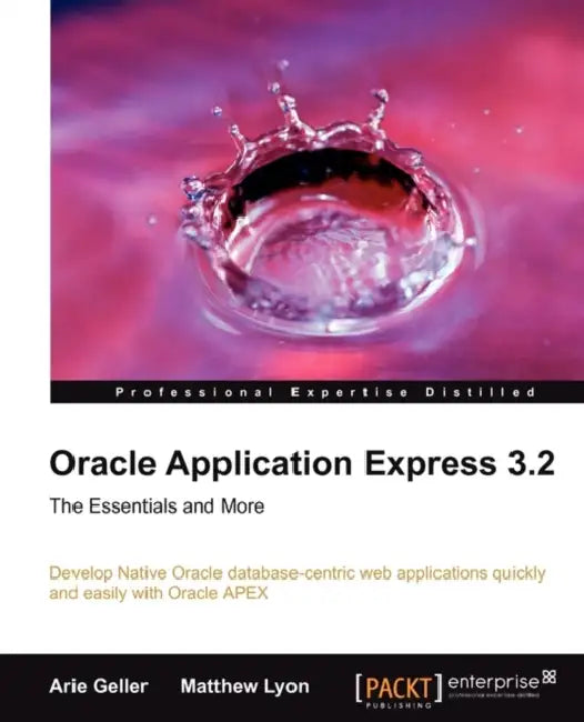 Buy Oracle Application Express 3.2 - The Essentials and More (English, Arie Geller | Matthew Lyon) — BookShops.in