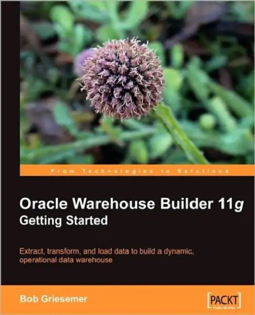 Buy Oracle Warehouse Builder 11g (English, Robert Griesemer) — BookShops.in