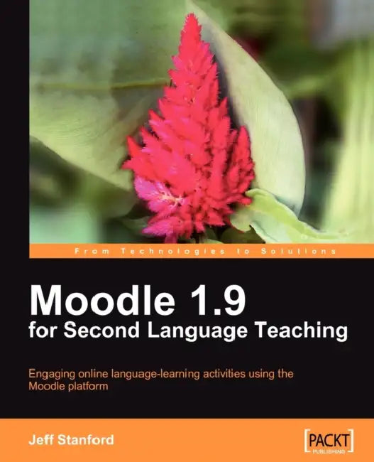 Buy Moodle 1.9 for Second Language Teaching (English, Jeff Stanford) โ BookShops.in
