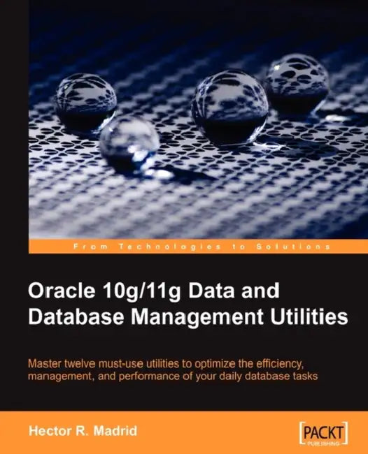 Buy Oracle 10g/11g Data and Database Management Utilities (English, Hector R. Madrid) — BookShops.in