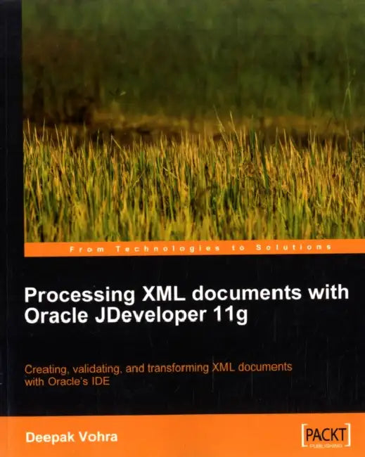 Buy Processing XML documents with Oracle JDeveloper 11g (English, Deepak Vohra) — BookShops.in