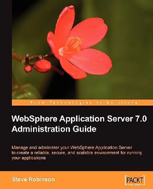 Buy WebSphere Application Server 7.0 Administration Guide (English, Steve Robinson) — BookShops.in