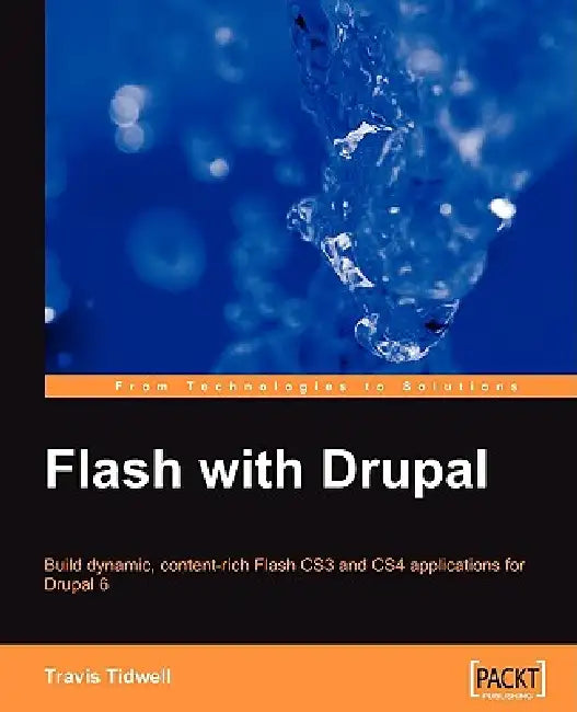 Buy Flash with Drupal (English, Travis Tidwell) — BookShops.in